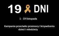 19 dni przeciwko przemocy i krzywdzeniu dzieci i młodzieży